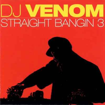 Straight Bangin 3 (Continuous DJ Mix By DJ Venom) (Explicit)