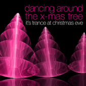 Cover art for Dancing Around the Xmas Tree - It's Trance At Christmas Eve! by X - Cross