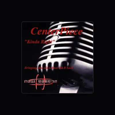 Listen to Centerpiece, watch music videos, read bio, see tour dates & more!