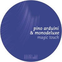 Magic Touch (Remixes) - EP - Monodeluxe & Pino Arduini