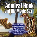 Admiral Hook And His Magic Sax - Vol. 1