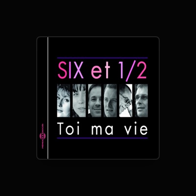 Listen to Six et 1/2, watch music videos, read bio, see tour dates & more!
