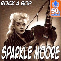 Sparkle Moore - Rock A Bop (Digitally Remastered)