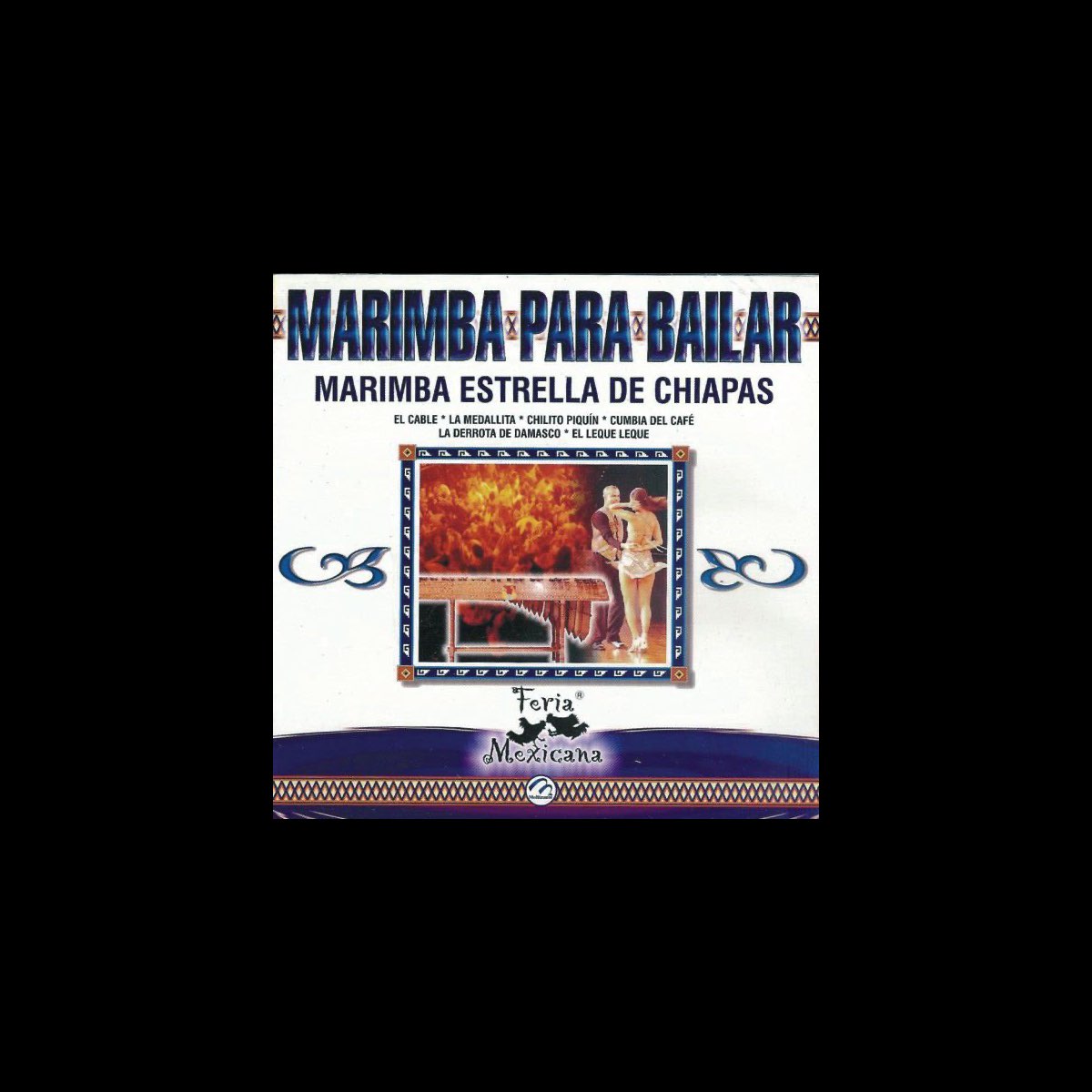‎Marimba Para Bailar Marimba Estrella de Chiapas Feria Mexicana de