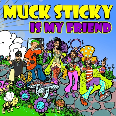 Muck Sticky Is My Friend