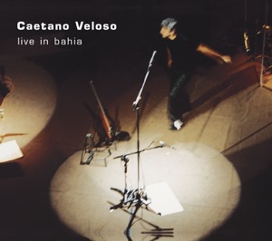 Caetano Veloso: Live In Bahia