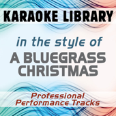 In the Style of A Bluegrass Christmas (Karaoke - Professional Performance Tracks)