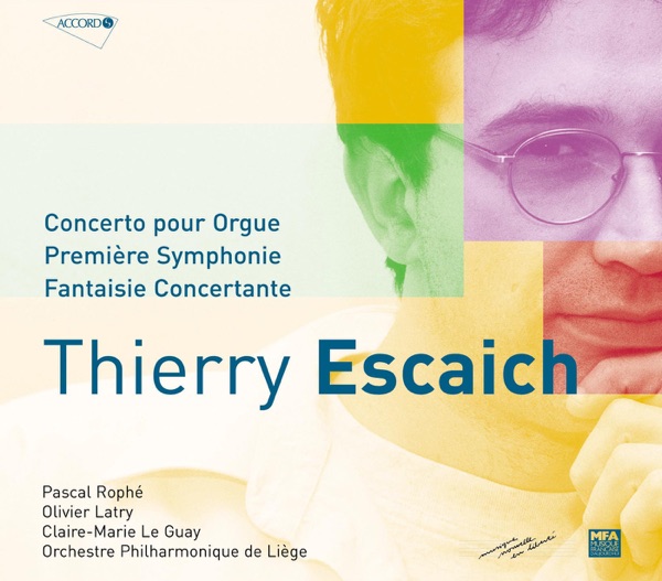 Thierry Escaich: Concerto pour Orgue - Première Symphonie - Fantaisie Concertante