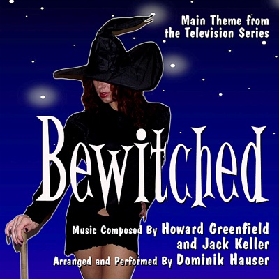 Bewitched - Theme from the Classic Television Series (Howard Greenfield, Jack Keller) - Single