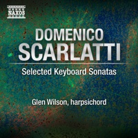 Scarlatti: Selected Keyboard Sonatas - Glen Wilson