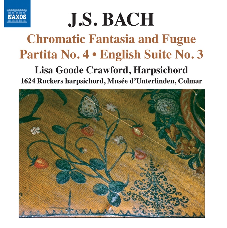 Bach: Chromatic Fantasia and Fugue - Partita No. 4 - English Suite No. 3