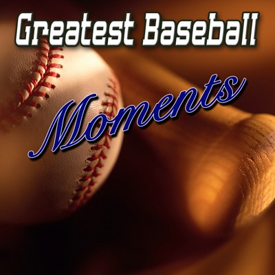 Greatest Baseball Moments