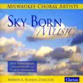 Jeffry Peterson, Sharon Hansen & Milwaukee Choral Artists Sky-Born Music