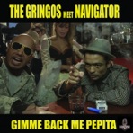 Gimme Back Me Pepita (The Gringos Meet Navigator) - Single