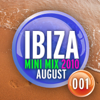 Ibiza Mini Mix: August 2010 - 001 - Various Artists