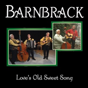 Barnbrack - Love’s Old Sweet Song