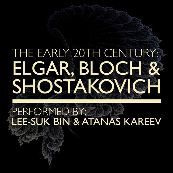 Обложка альбома «The Early 20th Century: Elgar, Bloch & Shostakovich» — Lee Suk-Bin & Atanas Kareev