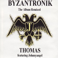 Byzantronik (The Album Remixed) [feat. Johnnyangel] - Thomas