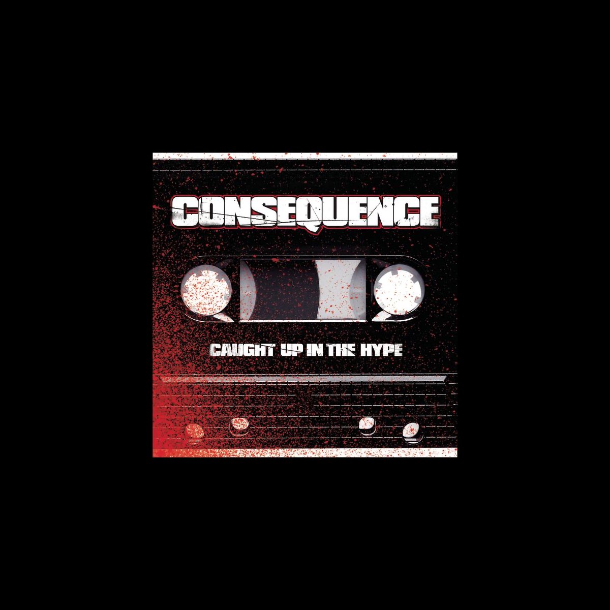 ‎Caught Up In the Hype - EP - Album by Consequence - Apple Music