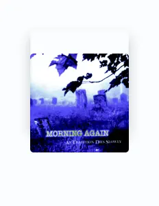 Listen to Morning Again, watch music videos, read bio, see tour dates & more!