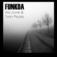 My Love & Twin Peaks - EP - Funkda