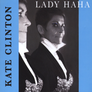 Lady Haha - Kate Clinton