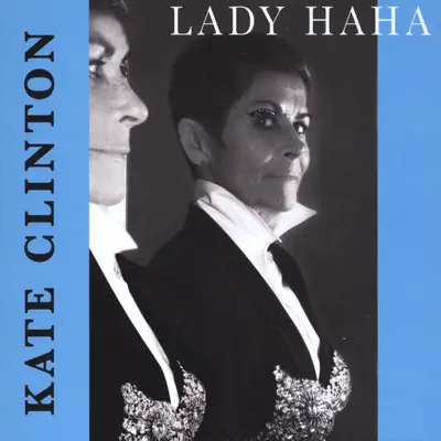 Dengarkan 'Lady Haha' dari Kate Clinton.