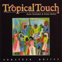 Sanslösa Nätter - Tropical Touch featuring Diana Nuñez & Anita Strandell