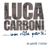 Una Rosa Per Te - Luca Carboni