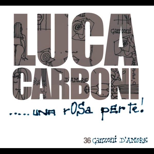 Una Rosa Per Te - Album by Luca Carboni - Apple Music