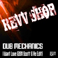 I Want Love (2011 Scott G Re Edit) - Single - Dub Mechanics