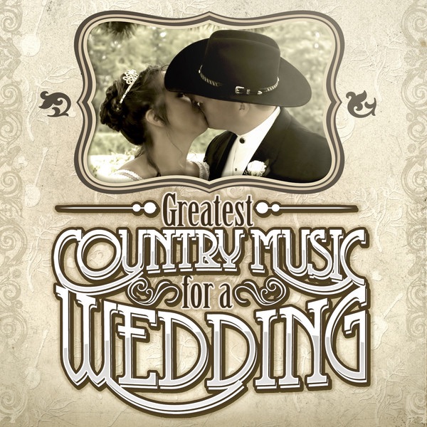 Greatest Country Music for a Wedding