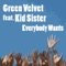 Everybody Wants (feat. Kid Sister) - Radio Edit - Green Velvet lyrics
