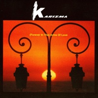 (Forever In the Arms) Of Love - Karizma