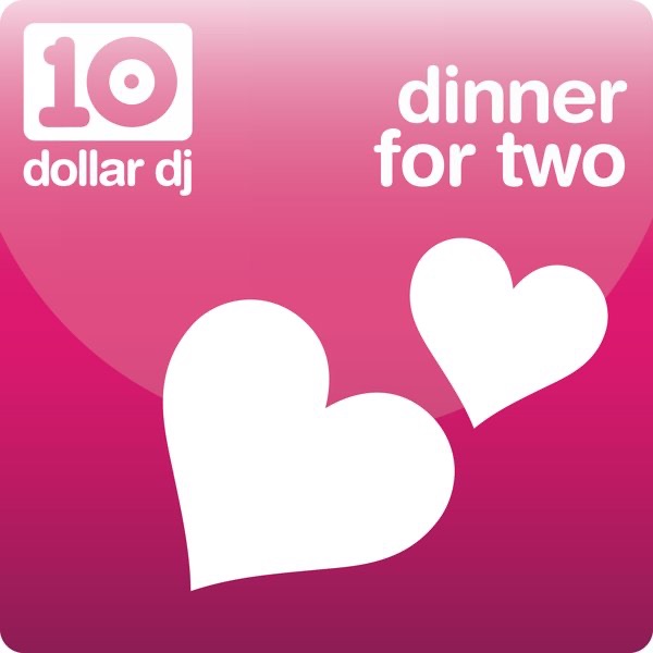 Ten Dollar DJ: Dinner for Two