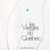 Les vierges du Québec - Jean-Pierre Ferland