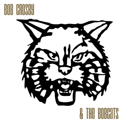 Bob Crosby & The Bob Cats