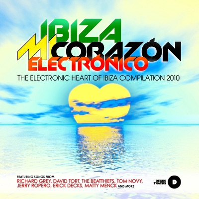 Ibiza - Mi Corazón Electrónico 2010 (The Electronic Heart of Ibiza Compilation - Compiled and Mixed By Erick Decks)