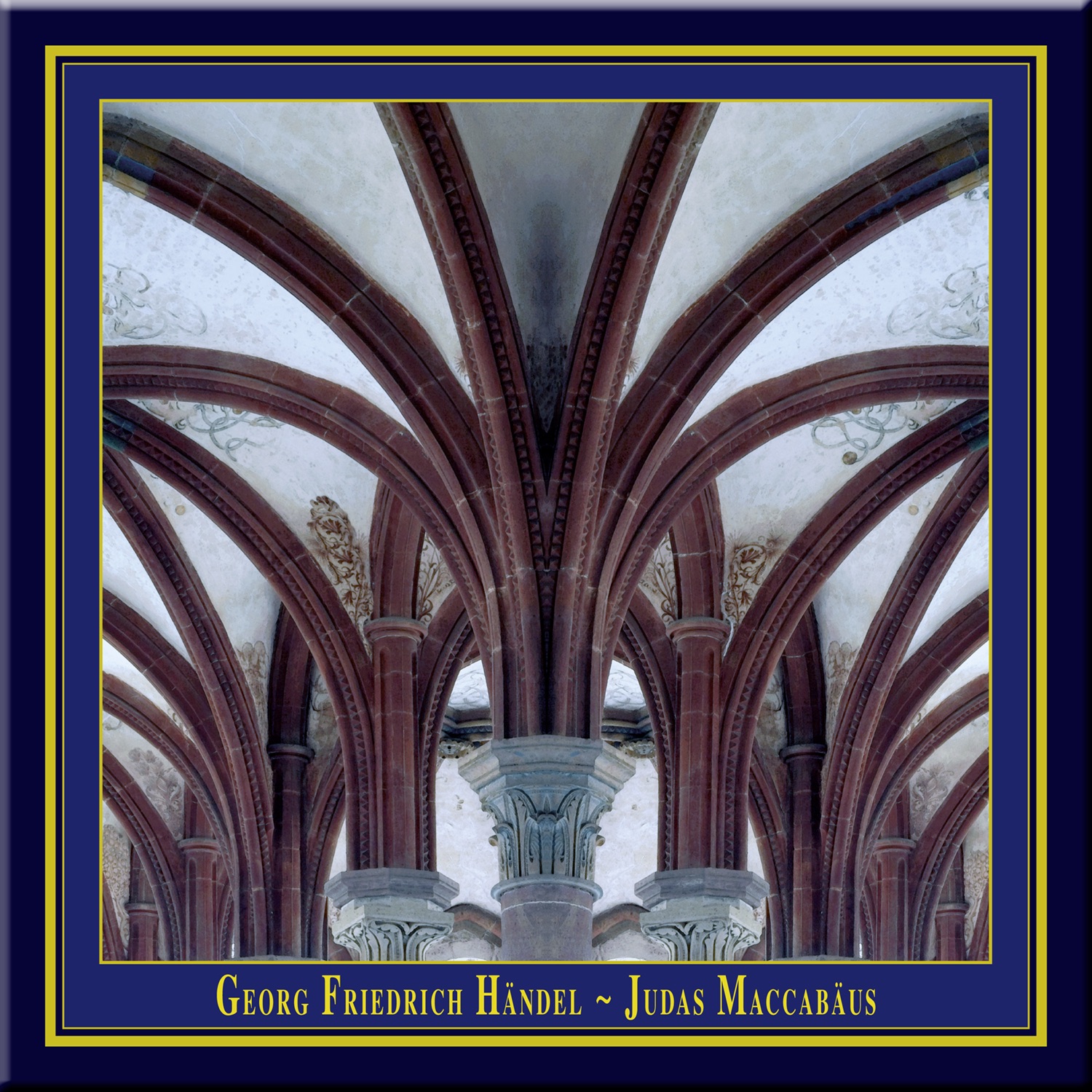 G.F.Handel: Judas Maccabaeus (Historically Informed Performance in English) by Sinead Pratschke, Catherine King, Charles Humphries, Mark LeBrocq, Christopher Purves, Maulbronn Chamber Choir, Musica Florea Prague, Jurgen Budday & Jürgen Budday album cover