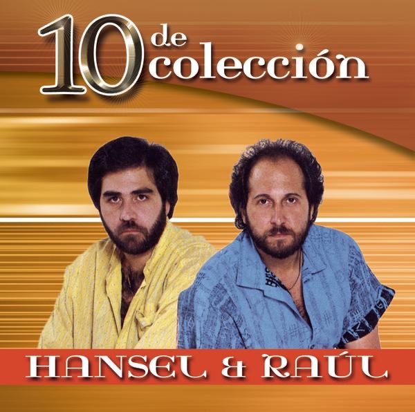 Обложка альбома «10 de Colección: Hansel & Raul» — Hansel y Raúl