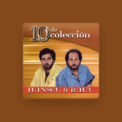 Listen to Hansel y Raúl, watch music videos, read bio, see tour dates & more!
