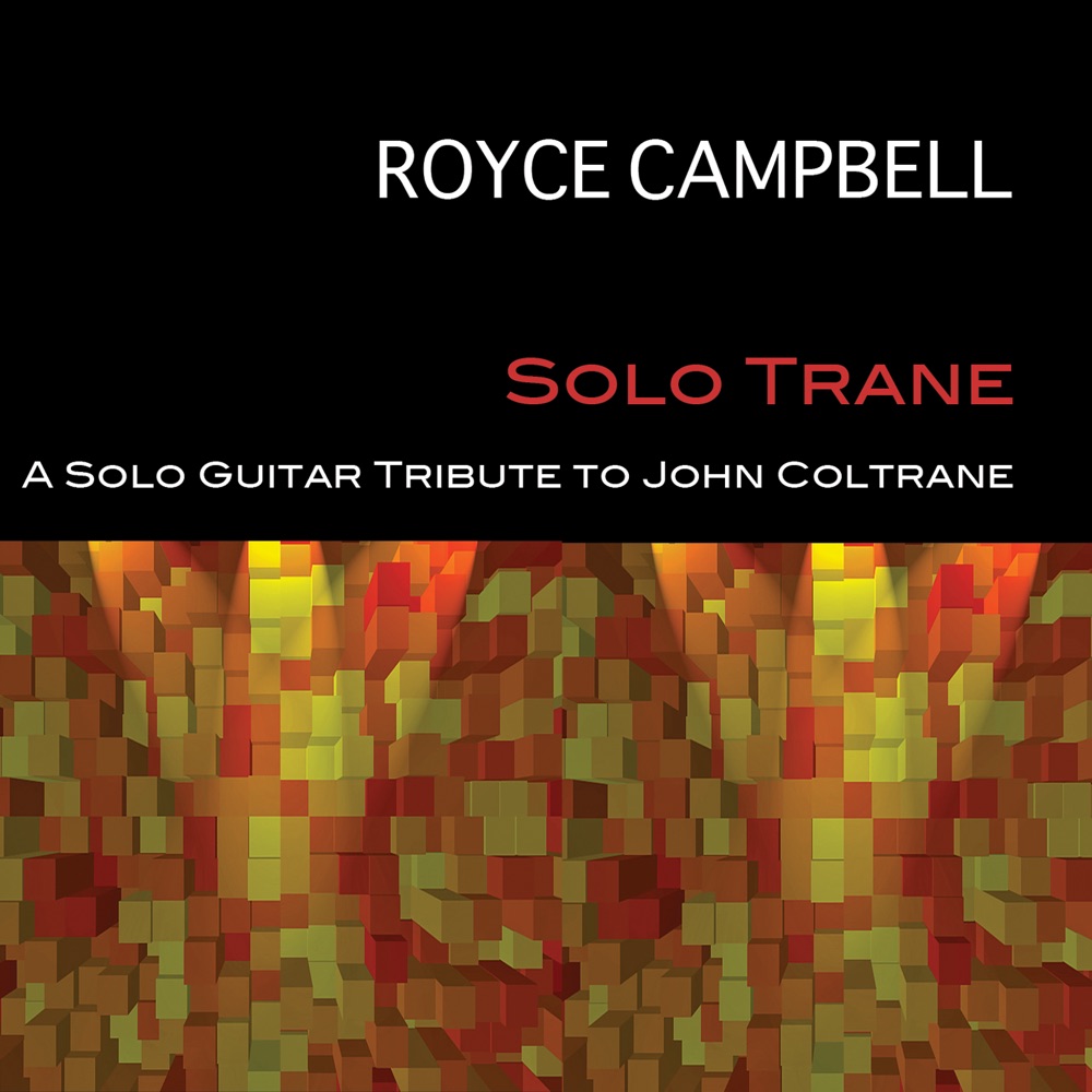 Обложка альбома «Solo Trane: A Solo Guitar Tribute to John Coltrane» — Royce Campbell