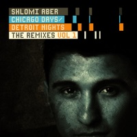 Chicago Days, Detroit Nights (The Remixes), Pt. 1 - Shlomi Aber