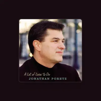 Listen to Jonathan Poretz, watch music videos, read bio, see tour dates & more!