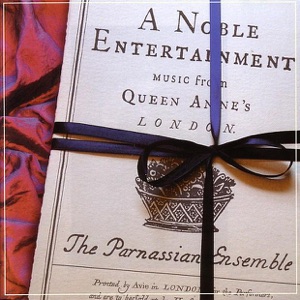 A Noble Entertainment - Music from Queen Anne's London