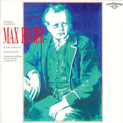 Max Reger: Concerto, Suite, Variations and Fugue