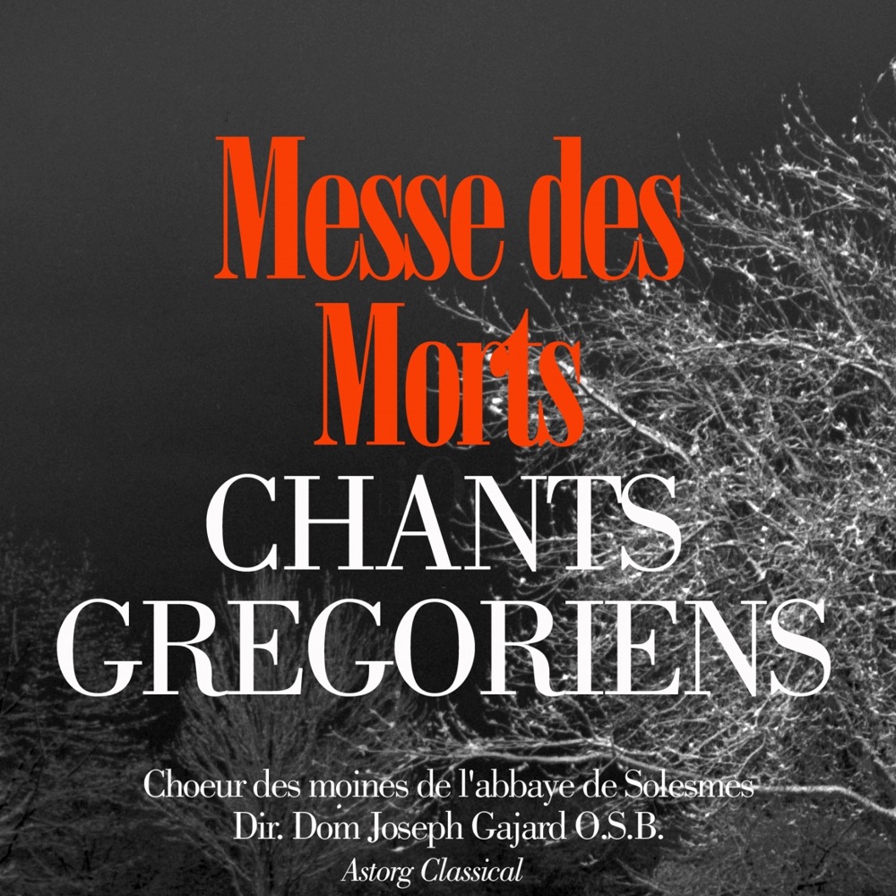 Обложка альбома «Chants grégoriens : La messe des morts» — Choeur des moines de l'Abbaye Saint-Pierre de Solesmes & Dom Joseph Gajard O.S.B.