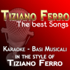 Tiziano Ferro: The Best Songs (Karaoke In the Style of Tiziano Ferro) - Basi Karaoke