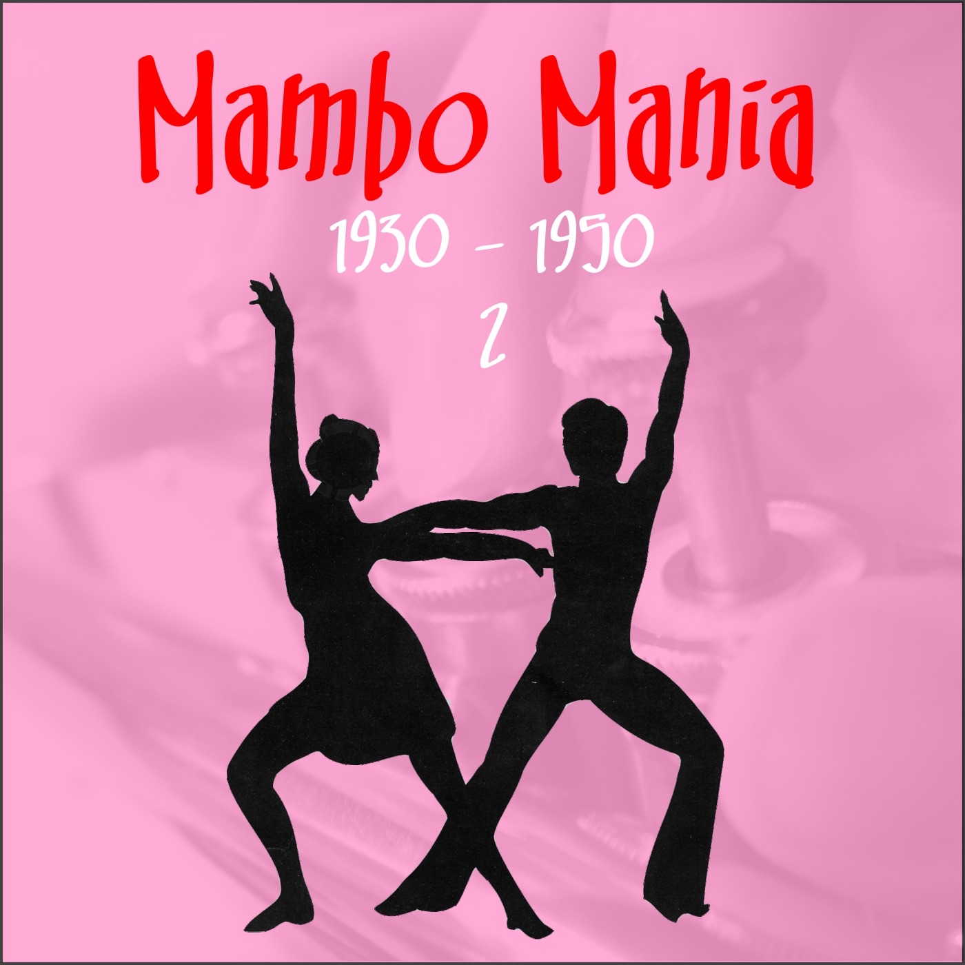 Mambo Mania, Volume 2 (1930 - 1955)