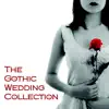 Stream & download The Gothic Wedding Collection